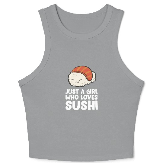 Just a Girl Who Loves Sushi Crop Tank Top