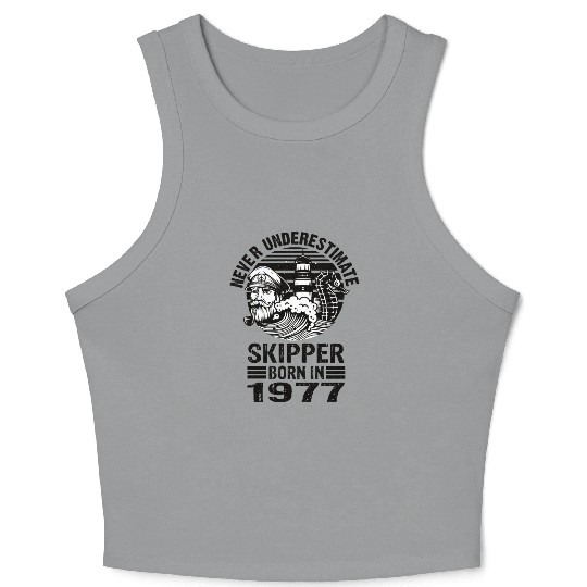 Never Underestimate Skipper Born In 1977 Crop Tank Top