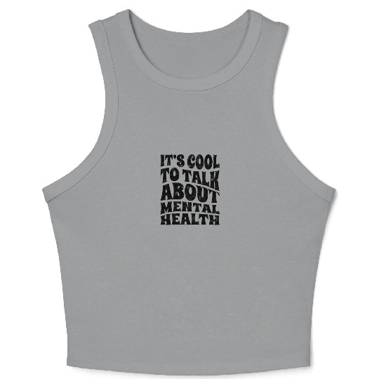 It's cool to talk about mental health - psychology Crop Tank Top