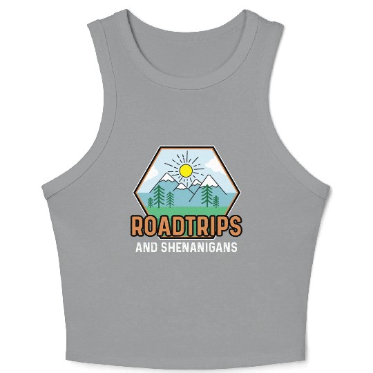 Road Trip Shenanigans Nature Lover And Explorer Gi Crop Tank Top