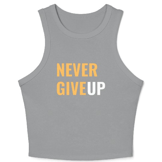 Faith Endures: NEVER GIVE UP Crop Tank Top