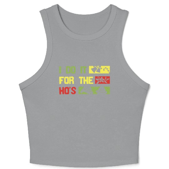 I Do It For The ho's christmas Crop Tank Top