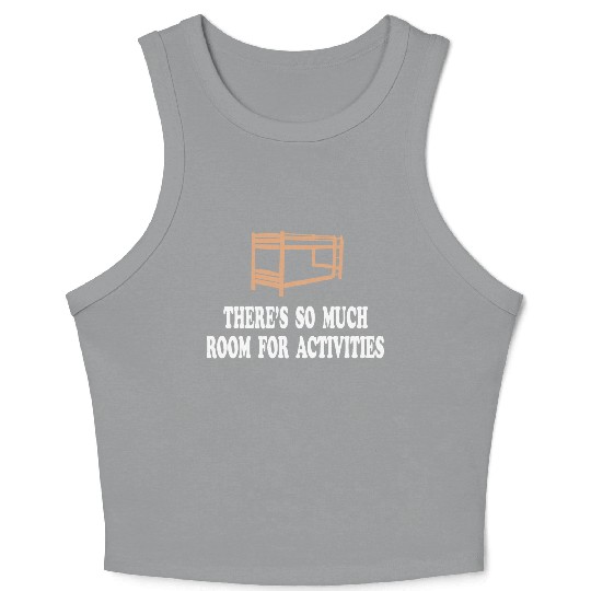 There s So Much Room For Activities Step Brothers Crop Tank Top