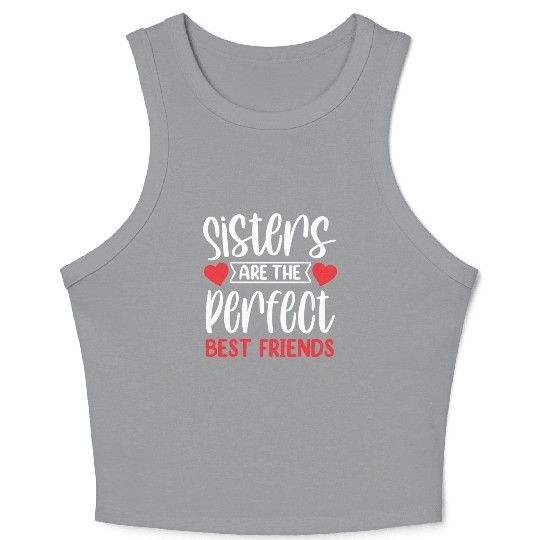 Sisters Are The Perfect Best Friends Sister Team Crop Tank Top