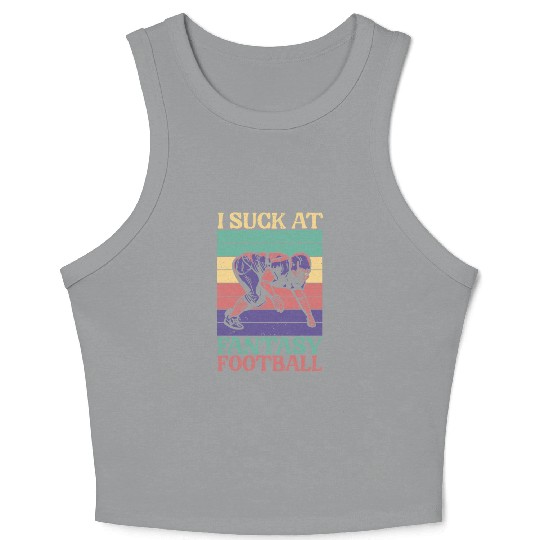 I Suck At Fantasy Football Auto Draft Sport Lover Crop Tank Top