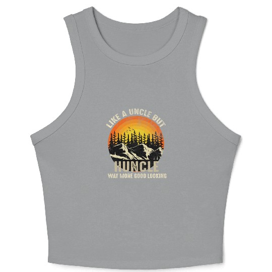 Huncle Definition Like Regular Uncle Way More Good Crop Tank Top