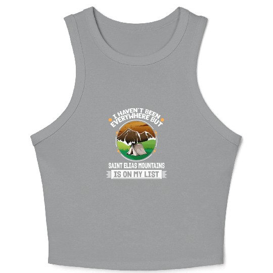 Saint Elias Mountains Is On My List Hiking Crop Tank Top