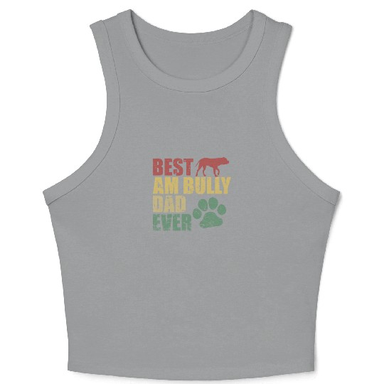 Best AM Bully Dad Ever Bulldog Pet Dog Crop Tank Top