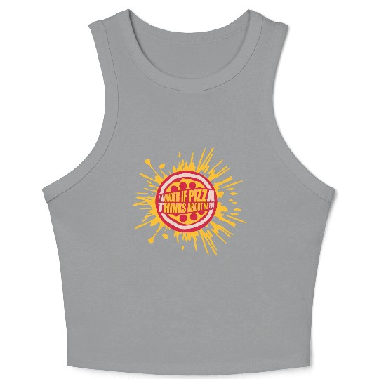 pizza thinks about me Crop Tank Top