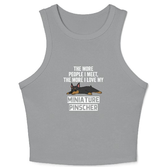 The More I Love My Miniature Pinscher Crop Tank Top