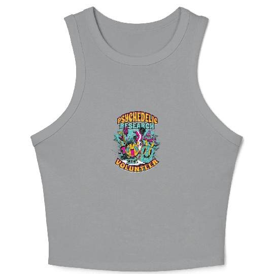 Psychedelic Research Volunteer - psychedelic Crop Tank Top