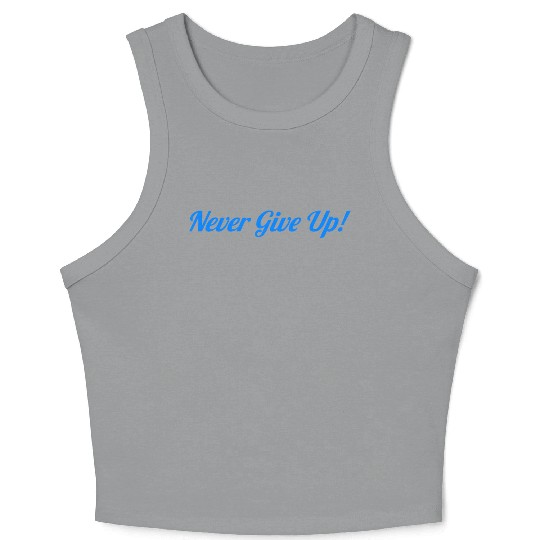 never give up Crop Tank Top