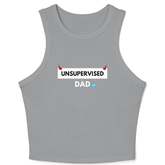 UNSUPERVISED DAD FUNNY CUTE DESIGN Crop Tank Top