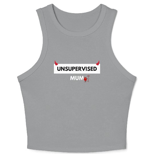 UNSUPERVISED MUM FUNNY CUTE DESIGN Crop Tank Top