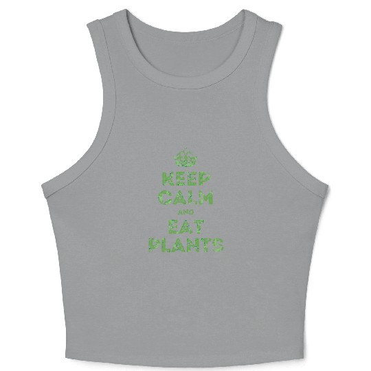 Keep Calm and Eat Plants Crop Tank Top