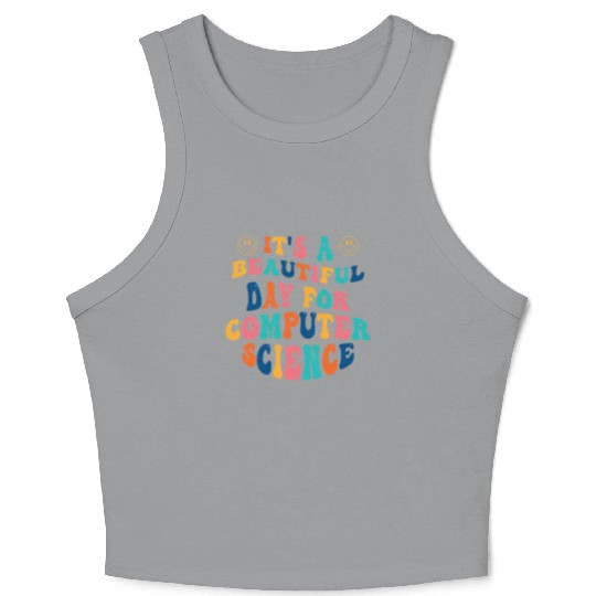 Its a beautiful Day for Computer Science Crop Tank Top