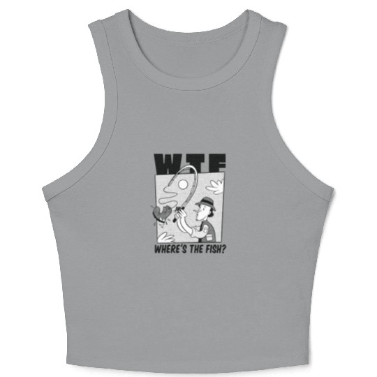 WTF Where's the fish WTF Where's the fish inspirat Crop Tank Top