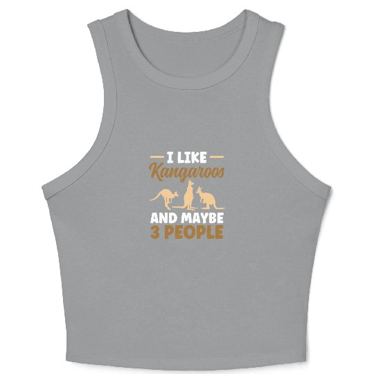 I Like Kangaroos And Maybe 3 People Lover Kangaroo Crop Tank Top