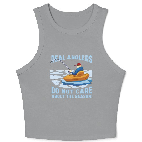 Real fishermen do not care about the season Real f Crop Tank Top