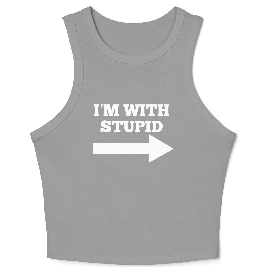 Funny Im With Stupid Arrow Points Right Crop Tank Top