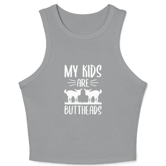 My Kids Are Buttheads Goat Mom Farmer Funny Crop Tank Top