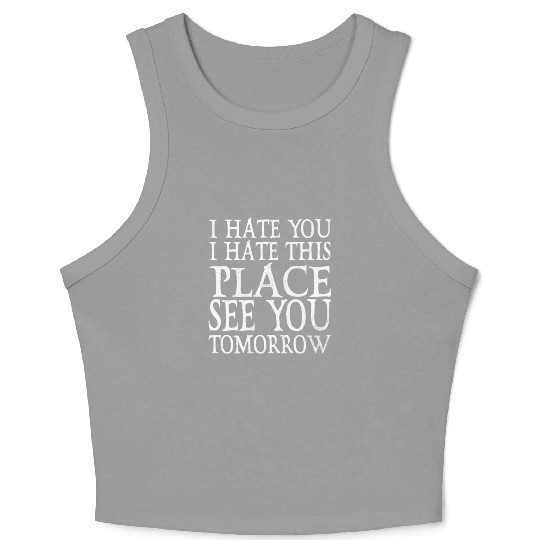 I Hate You I Hate This Fitness Gym Bodybuilding Crop Tank Top