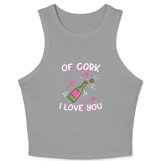 Valentine's Day Of Cork I Love You Wine Champagne Crop Tank Top