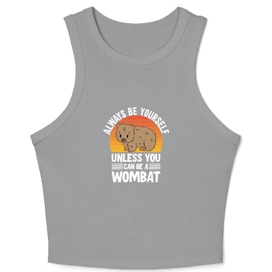Cute Australian Wombat Quote Wombats Lover Crop Tank Top