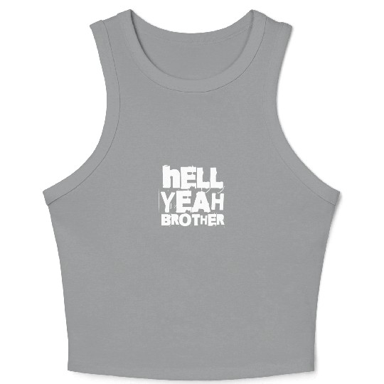 Hell Yeah Brother Crop Tank Top