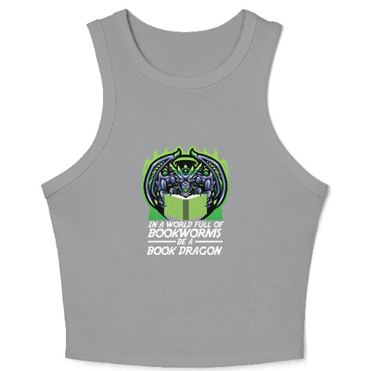 In A World Full Of Bookworms Be A Book Dragon Crop Tank Top