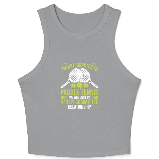 Paddle Tennis Player Match Humor Sarcasm Funny Crop Tank Top
