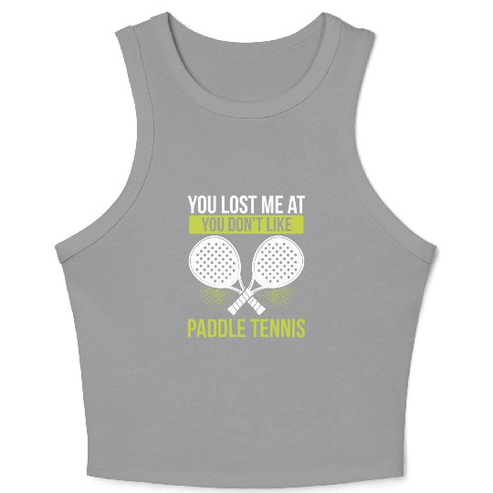 Paddle Tennis Player Match Funny Team Sarcasm Crop Tank Top