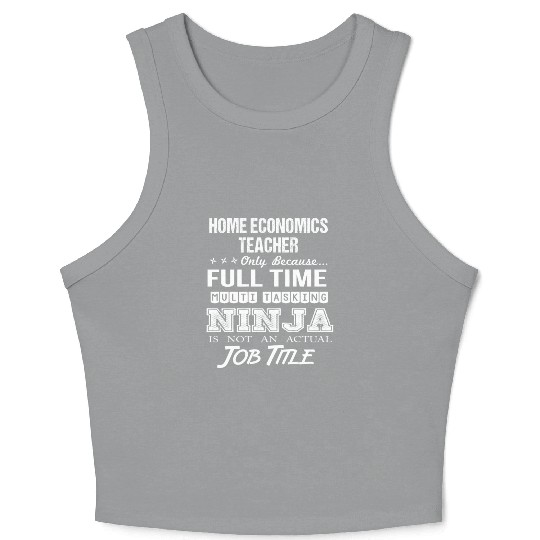 Home Economics Teacher Crop Tank Top - Multitasking Ninj