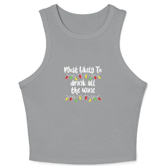 Most Likely To Christmas Drink All The Wine Family Crop Tank Top