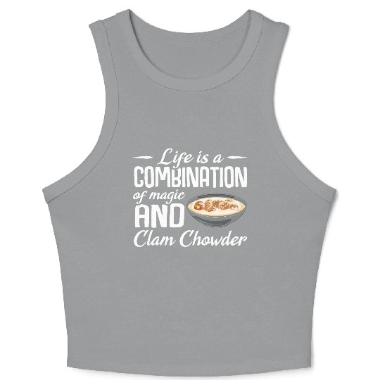 Life is a combination of magic and Clam Chowder Crop Tank Top