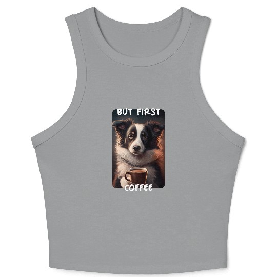 Border Collie - But First Coffee (en) 1 Crop Tank Top