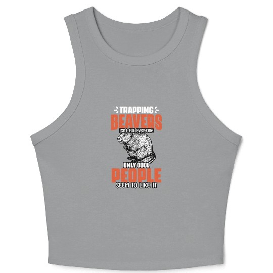 Awesome Beaver Trapping For A Beaver Hunter Beaver Crop Tank Top