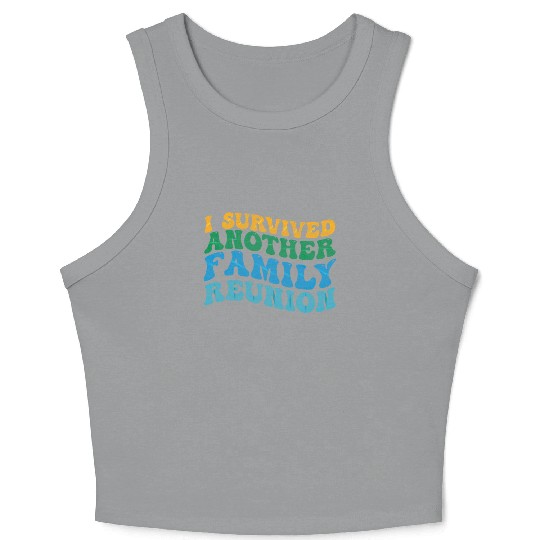 I survived Another Family Reunion Family Gathering Crop Tank Top