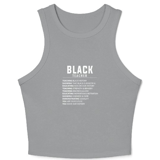 Black Teacher Idea For Women & Melanin Educators Crop Tank Top