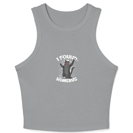 I found this humerus - humerus Crop Tank Top