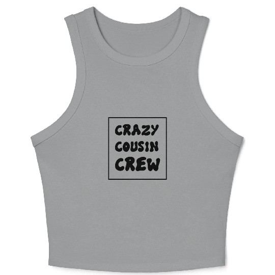 Crazy cousin crew Crop Tank Top