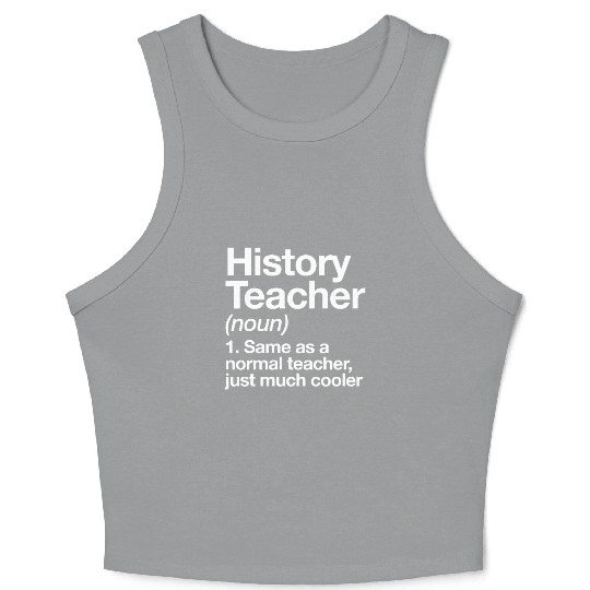 History Teacher Definition Funny Back To School Fi Crop Tank Top