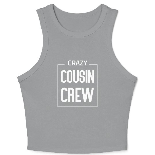 Crazy cousin crew Crop Tank Top