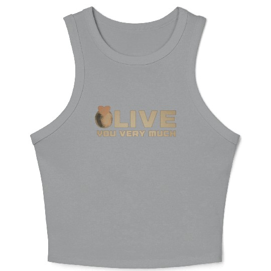 Olive i love you very much funny gifts Crop Tank Top