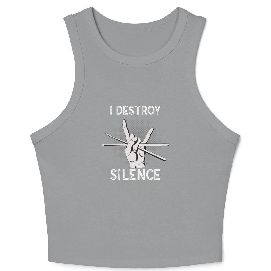 I Destroy Silence Drummer Band Music Beat Drum Crop Tank Top