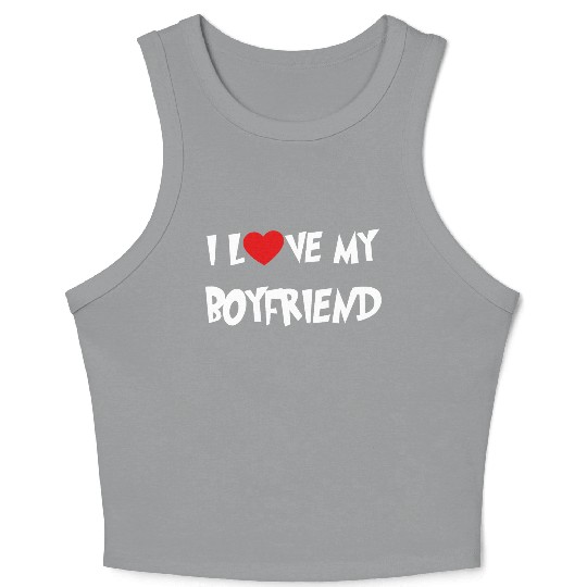 I LOVE MY BOYFRIEND Crop Tank Top