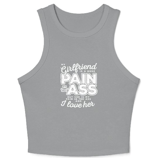 My Girlfriend Is A Huge Pain Valentines Day Boyfri Crop Tank Top