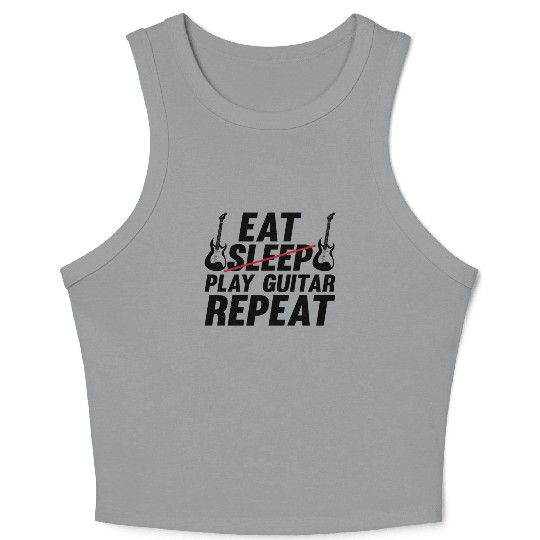 Eat Sleep Play Guitar Repeat - Funny Bass Guitaris Crop Tank Top