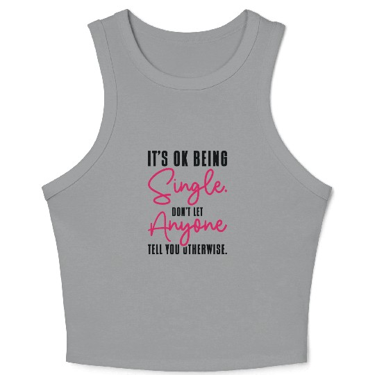 Single Status Independent Relationship Single Crop Tank Top