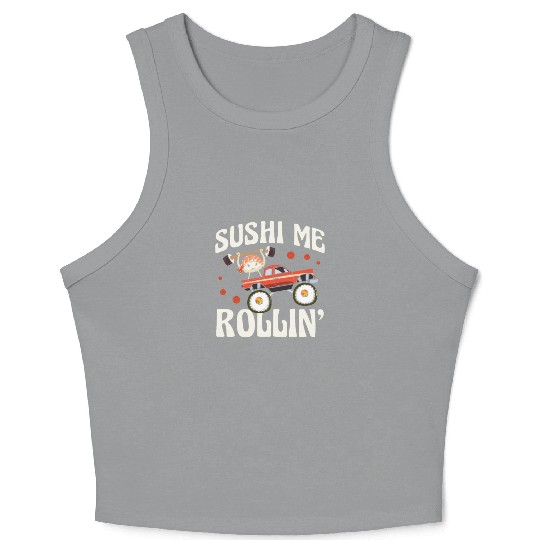 Sushi Me Rollin' Japanese Foodie I Love Sushi Crop Tank Top